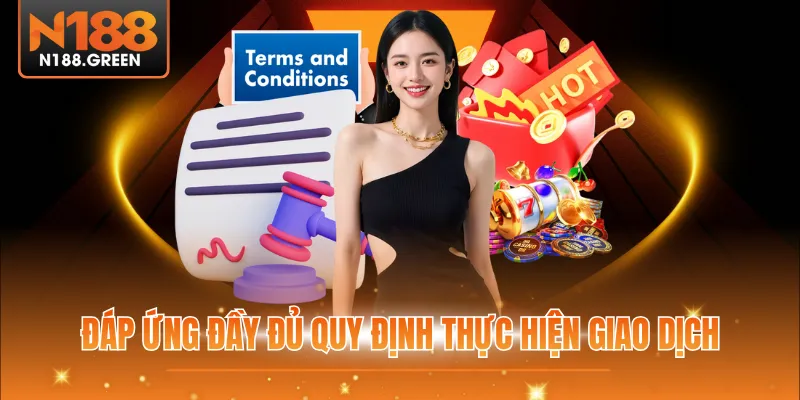 Đáp ứng đầy đủ quy định thực hiện giao dịch